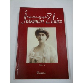 Regina Maria  a Romaniei - Insemnari zilnice (volumul V)